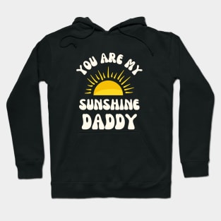 Fathers Day - You are my Sunshine Daddy Hoodie